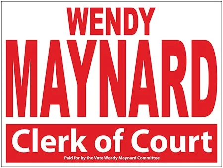 Wendy Maynard for Clerk of Court campaign yard sign